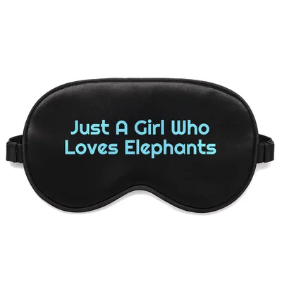 Elephant Lover Sleep Mask: Just A Girl Who Loves Elephants Design