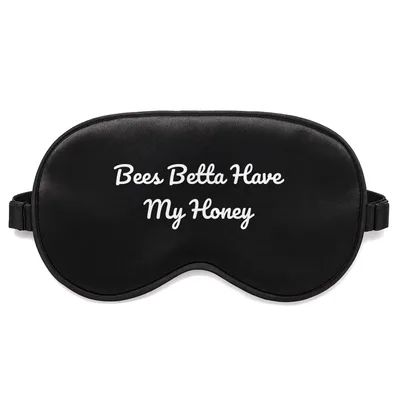 Bees Betta Have My Honey Sleep Mask for Beekeepers