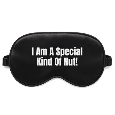 Nutty Squirrel Lover Sleep Mask: I Am A Special Kind Of Nut