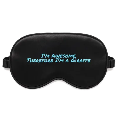 Awesome Giraffe Sleep Mask: I'm Awesome Therefore I'm a Giraffe Design