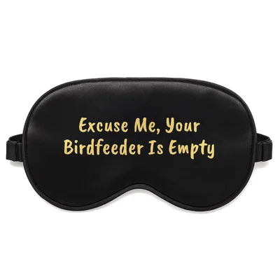 Bird Feeder Sleep Mask: Excuse Me, Your Birdfeeder Is Empty