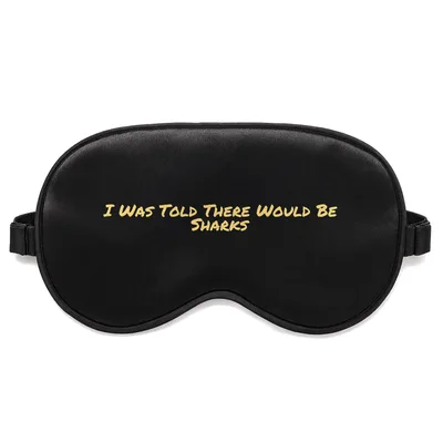 Shark Fan Sleep Mask: I Was Told There Would Be Sharks Design