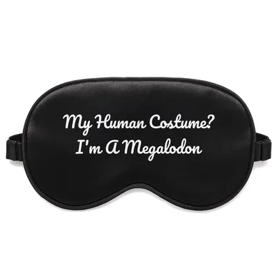 Megalodon Costume Sleep Mask: My Human Costume? I'm A Megalodon