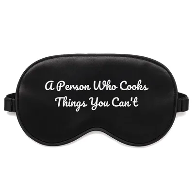 Chef Humor Sleep Mask: A Person Who Cooks Things You Can't