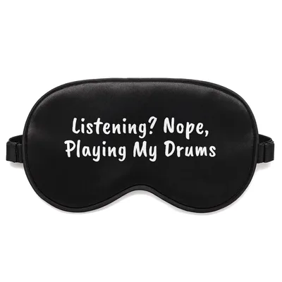 Funny Drummer Sleep Mask: Listening? Nope, Playing My Drums Design
