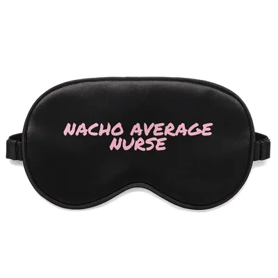 Nacho Average Nurse Sleep Mask - Pink Text Design