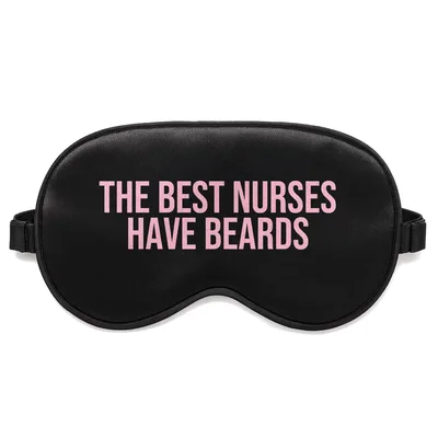 Bearded Nurse Sleep Mask: The Best Nurses Have Beards Design