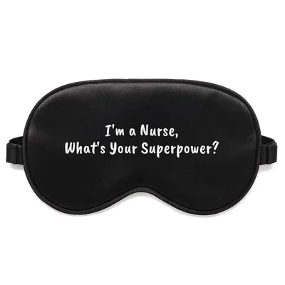 Nurse Superpower Sleep Mask: I'm a Nurse, What's Your Superpower?