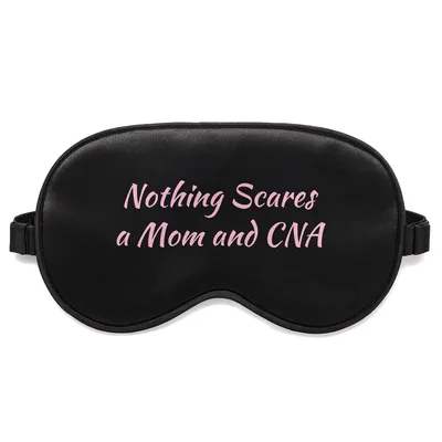 CNA Mom Sleep Mask Nothing Scares a Mom and CNA