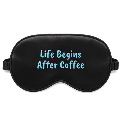 Life Begins After Coffee Sleep Mask for Morning Lovers