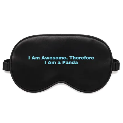 Awesome Panda Sleep Mask: I Am Awesome, Therefore I Am a Panda Design