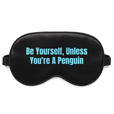 Be Yourself Penguin Sleep Mask - Cute Penguins Theme