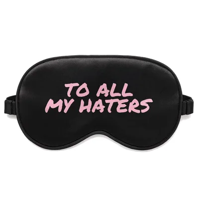 To All My Haters Sleep Mask for Pit Bull Lovers