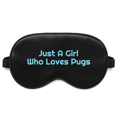 Just a Cute Girl Sleep Mask for Pug Lovers