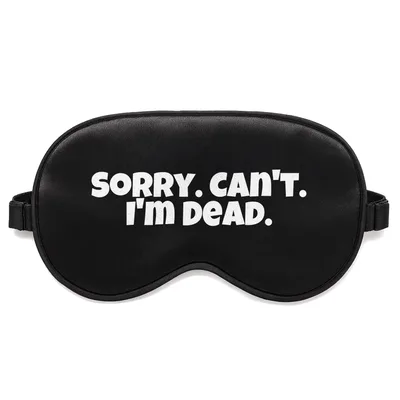 Playing Possum Sleep Mask: Sorry Can't I'm Dead Design