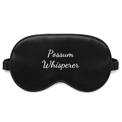 Possum Whisperer Sleep Mask for Opossum Lovers