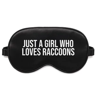 Raccoon Fan Sleep Mask: Just a Girl Who Loves Raccoons Design