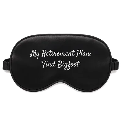 Retirement Plan Sleep Mask: My Retirement Plan Find Bigfoot Design