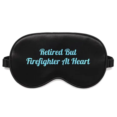 Retired Firefighter Sleep Mask: Retired But Firefighter