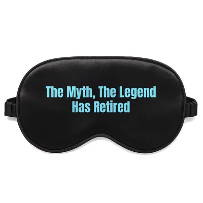 Retirement Gift Sleep Mask: The Myth, The Legend Has Retired Design