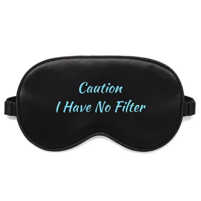 Honest Person Sleep Mask: Caution I Have No Filter Design