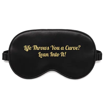 Lean into It Sleep Mask: Life Throws You a Curve