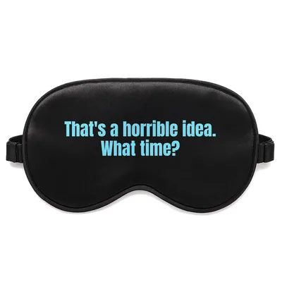 Horrible Idea Sleep Mask: Sarcastic Bad Idea Design