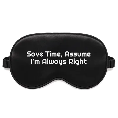 Save Time Assume Sleep Mask - Engineer Know It All Design