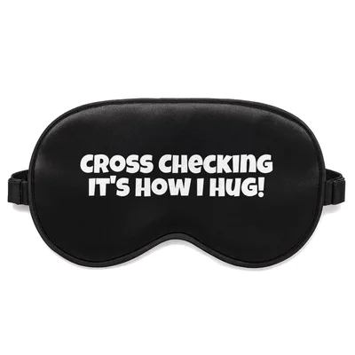 Hockey Player Hugs Sleep Mask - Cross Checking It's How I Hug