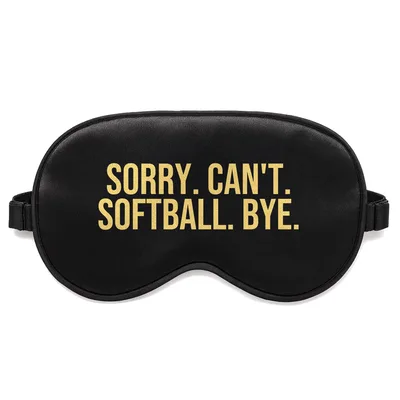 Sorry Can't Softball Sleep Mask for Field Lovers