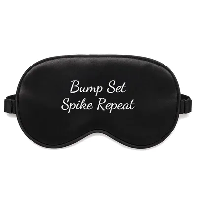 Volleyball Player Sleep Mask for the Bump Set Spike Repeat Crew