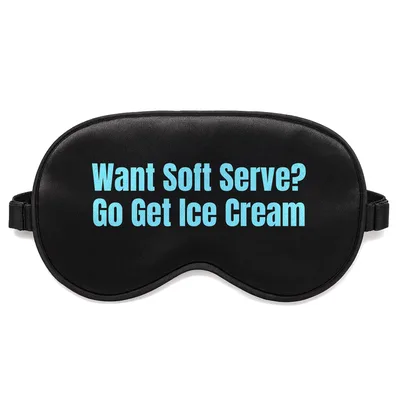 Soft Serve Sleep Mask: Want Soft Serve? Go Get Ice Cream Design