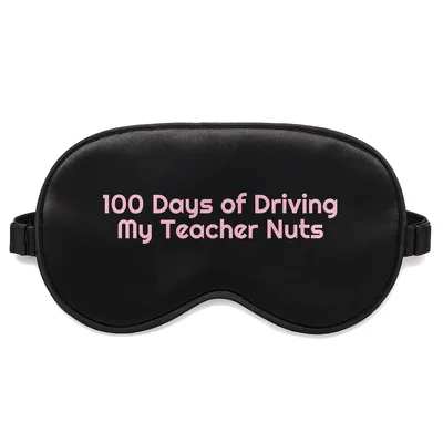 Driving My Teacher Nuts Sleep Mask for School Humor