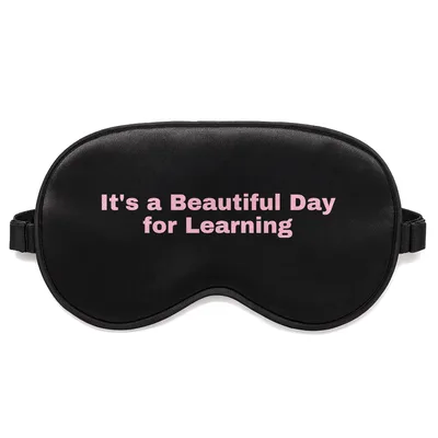 Teacher Gift Sleep Mask featuring It's a Beautiful Day