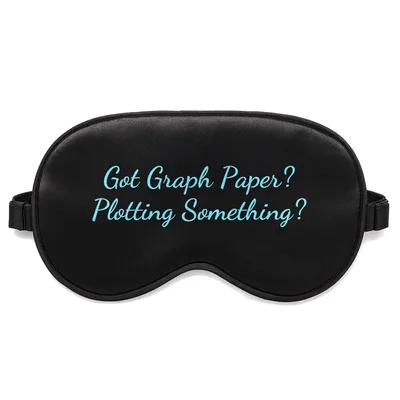 Graph Paper Sleep Mask: Got Graph Paper? Plotting Something?