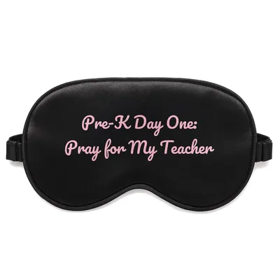 Pre-K Teacher Sleep Mask: Pre-K Day One Pray for My Teacher Design