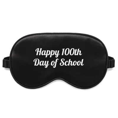 Teacher 100 Days Sleep Mask Celebrating the 100th Day of School