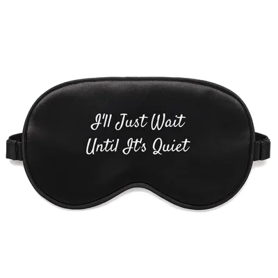 Waiting for Quiet Sleep Mask: Sarcastic Teacher Design