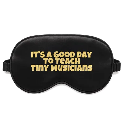 Tiny Musicians Sleep Mask: It's a Good Day to Teach Tiny Musicians