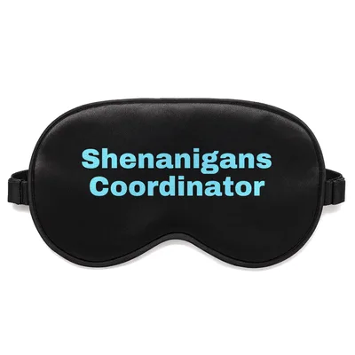 Shenanigans Coordinator Sleep Mask features bold blue text