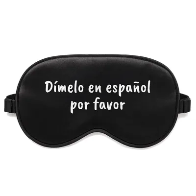 Spanish Teacher Sleep Mask: Dímelo en español por favor Design