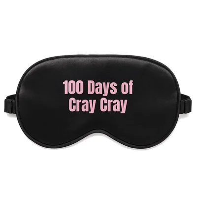 Crazy Teacher Life Sleep Mask: 100 Days of Cray Cray Design