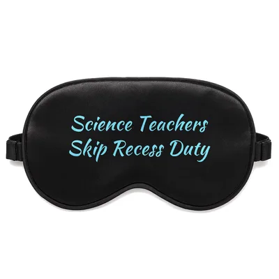 Recess Duty Sleep Mask for Science Educators Who Want Quiet Time