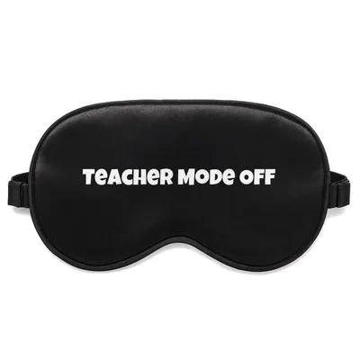 Teacher Mode Off Sleep Mask for Summer Break Rest