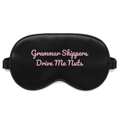English Teacher Sleep Mask: Grammar Skippers Drive Me Nuts Design