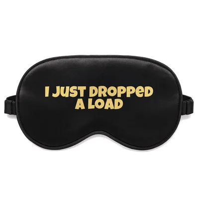 Truck Driver Humor Sleep Mask: I Just Dropped a Load Design
