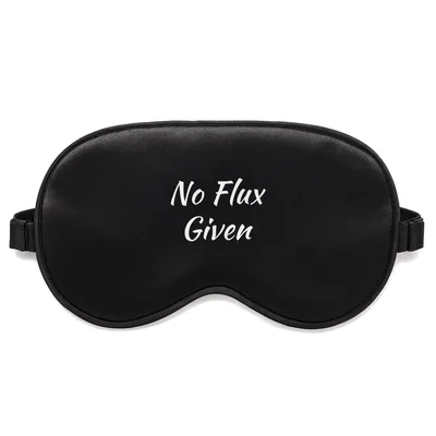 Welder Pun Sleep Mask: No Flux Given Design for Tradespeople