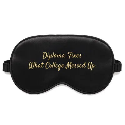 Plumber Diploma Sleep Mask: Diploma Fixes What College Messed Up