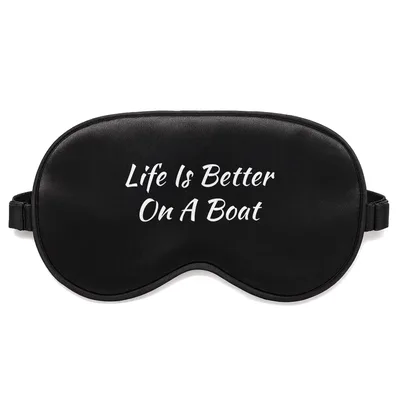 Boating Lover Sleep Mask: Life Is Better On A Boat Design