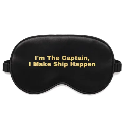 Captain Pun Sleep Mask: I'm The Captain, I Make Ship Happen Design